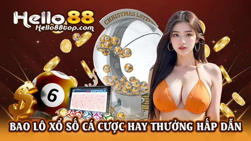 Bao lô xổ số cá cược hay thưởng hấp dẫn
