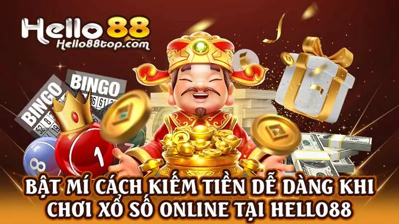 Bật mí cách kiếm tiền dễ dàng khi chơi xổ số online tại Hello88