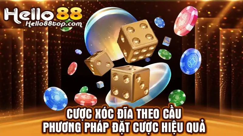 Cược Xóc đĩa theo cầu - Phương pháp đặt cược hiệu quả