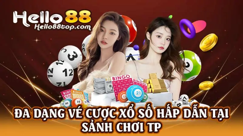 Đa dạng vé cược xổ số hấp dẫn tại sảnh chơi TP