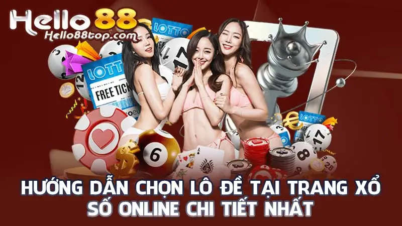 Hướng dẫn chọn lô đề tại trang xổ số online chi tiết nhất