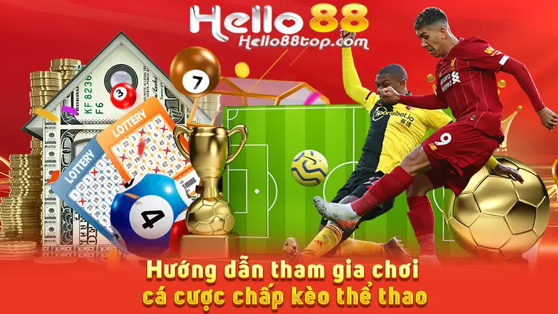 Hướng dẫn tham gia chơi cá cược chấp kèo thể thao