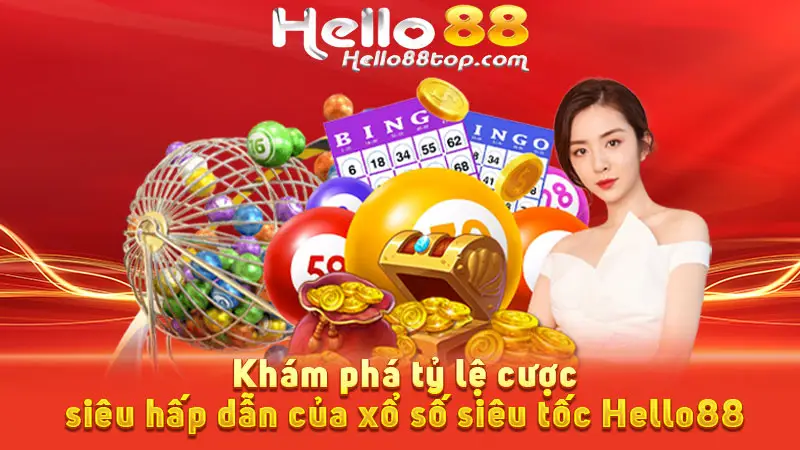 Khám phá tỷ lệ cược siêu hấp dẫn của xổ số siêu tốc Hello88