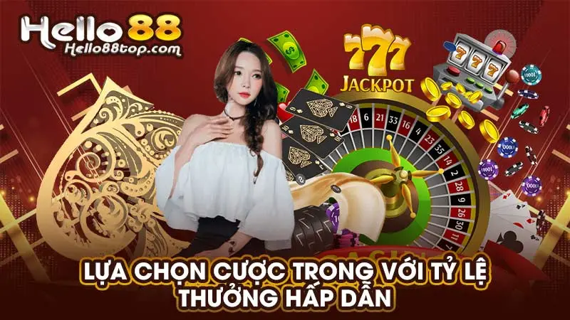 Lựa chọn cược trong với tỷ lệ thưởng hấp dẫn