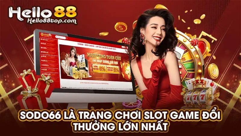 SODO66 là trang chơi slot game đổi thưởng lớn nhất