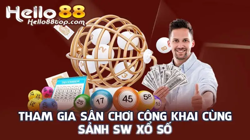 Tham gia sân chơi công khai cùng sảnh SW xổ số