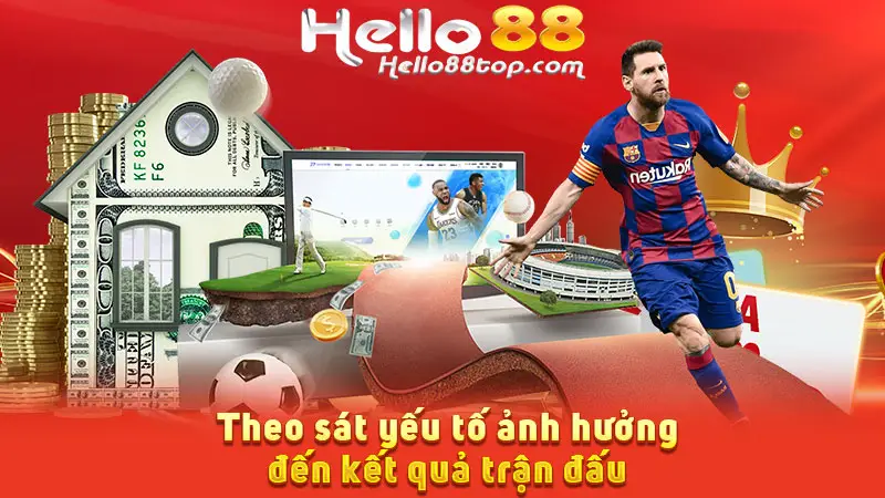Theo sát yếu tố ảnh hưởng đến kết quả trận đấu