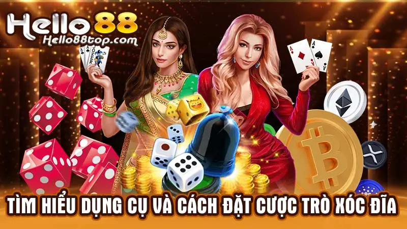 Tìm hiểu dụng cụ và cách đặt cược trò Xóc đĩa