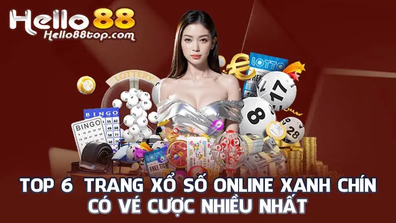 Top 6 trang xổ số online xanh chín có vé cược nhiều nhất