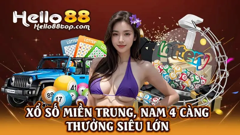 Xổ số miền Trung, Nam 4 càng thưởng siêu lớn