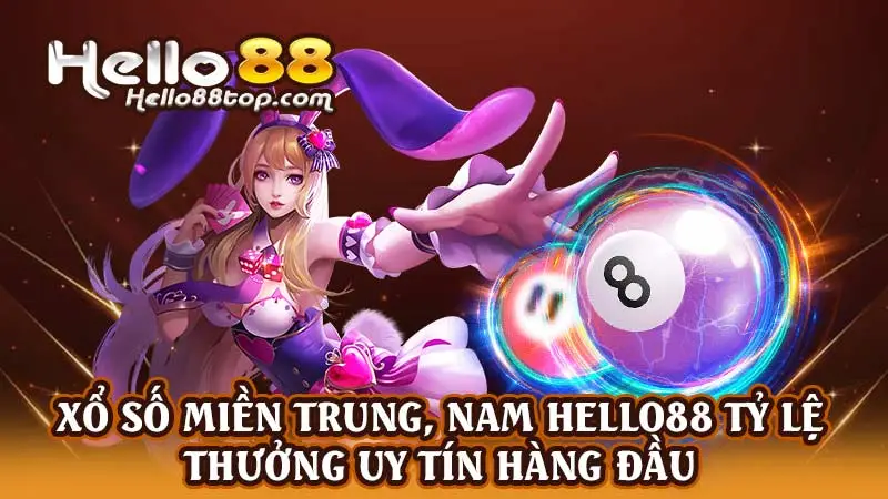 Xổ số miền Trung, Nam Hello88 tỷ lệ thưởng uy tín hàng đầu