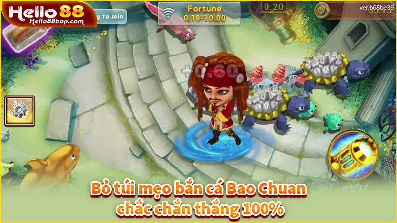 Bỏ túi mẹo bắn cá Bao Chuan chắc chắn thắng 100%