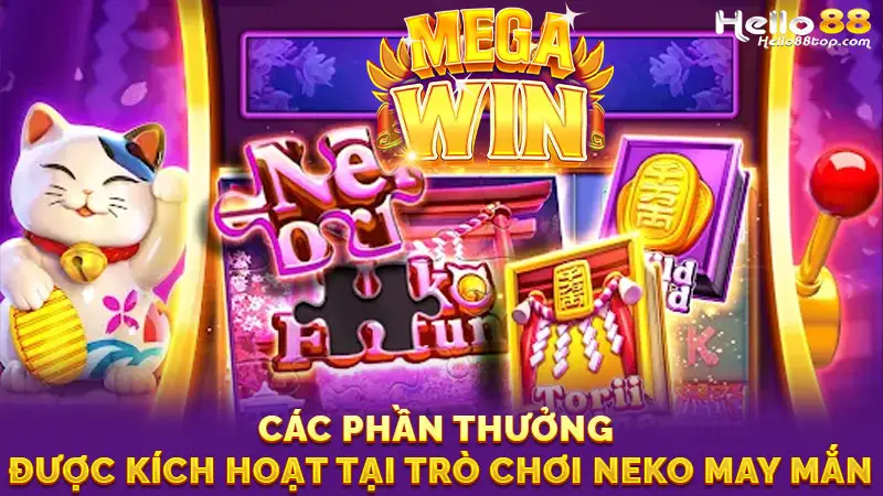 Các phần thưởng được kích hoạt tại trò chơi Neko may mắn