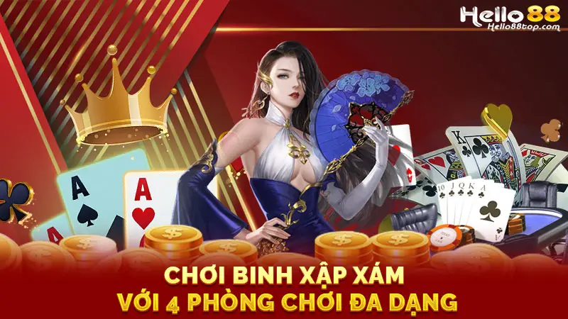 Chơi Binh Xập Xám với 4 phòng chơi đa dạng