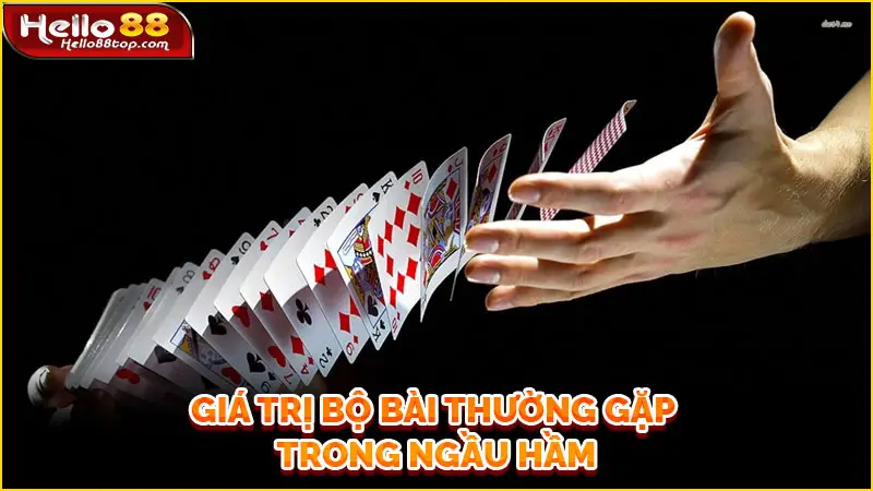 Giá trị bộ bài thường gặp trong ngầu hầm