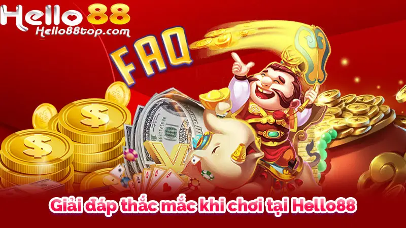 Giải đáp thắc mắc khi chơi tại Hello88