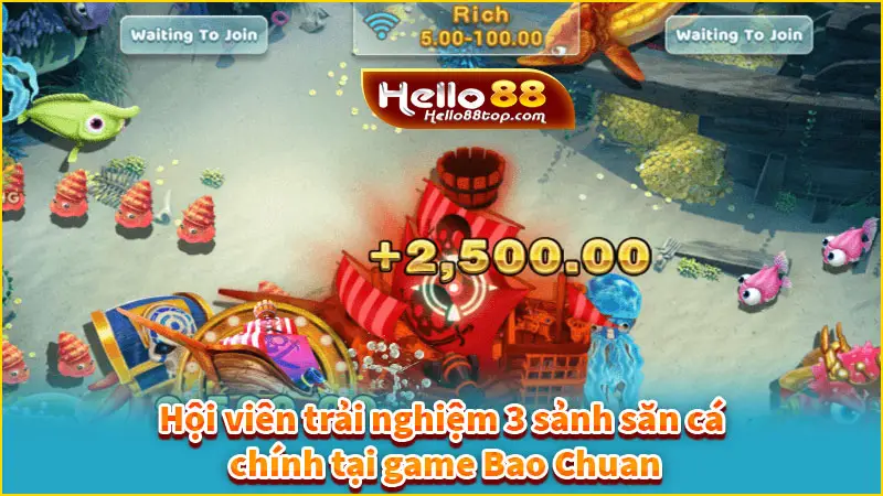 Hội viên trải nghiệm 3 sảnh săn cá chính tại game Bao Chuan