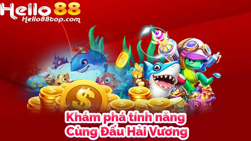 Khám phá tính năng Cùng Đấu Hải Vương