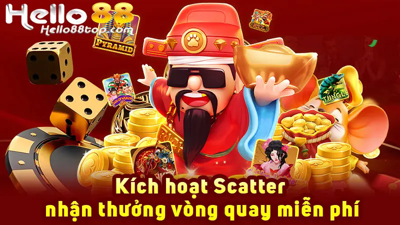 Kích hoạt Scatter nhận thưởng vòng quay miễn phí