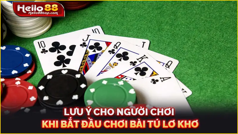 Lưu ý cho người chơi khi bắt đầu chơi bài tú lơ khơ