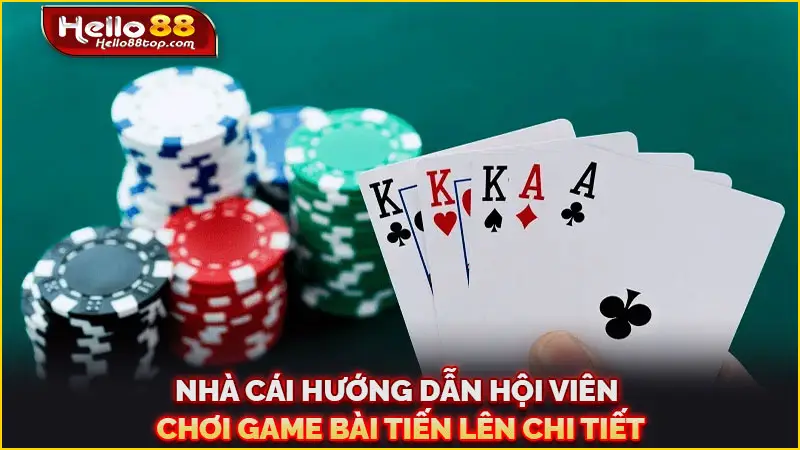 Nhà cái hướng dẫn hội viên chơi game bài Tiến lên chi tiết