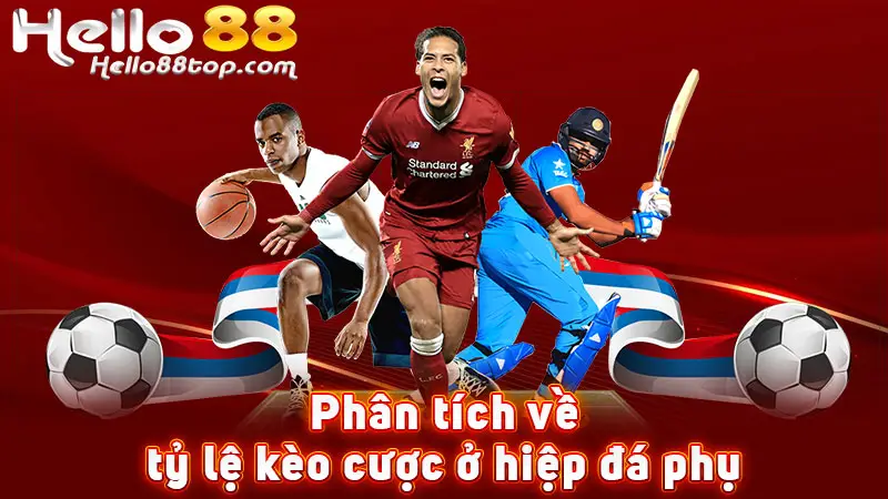 Phân tích về tỷ lệ kèo cược ở hiệp đá phụ