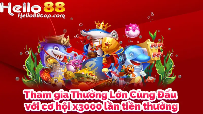 Tham gia Thưởng Lớn Cùng Đấu với cơ hội x3000 lần tiền thưởng