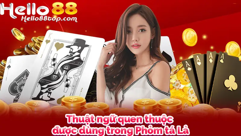 Thuật ngữ quen thuộc được dùng trong Phỏm tá Lả