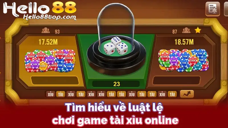Tìm hiểu về luật lệ chơi game tài xỉu online
