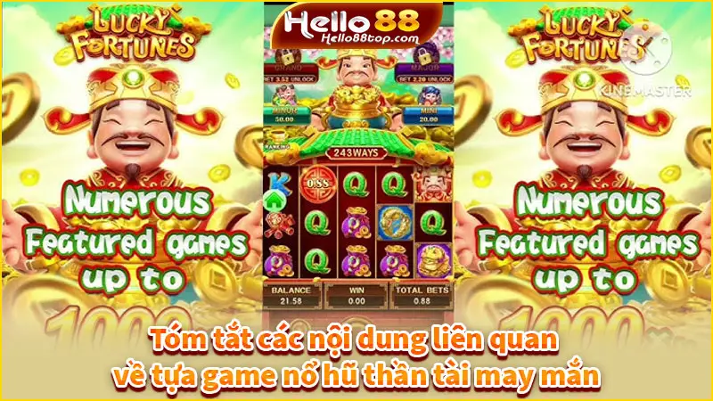 Tóm tắt các nội dung liên quan về tựa game nổ hũ thần tài may mắn