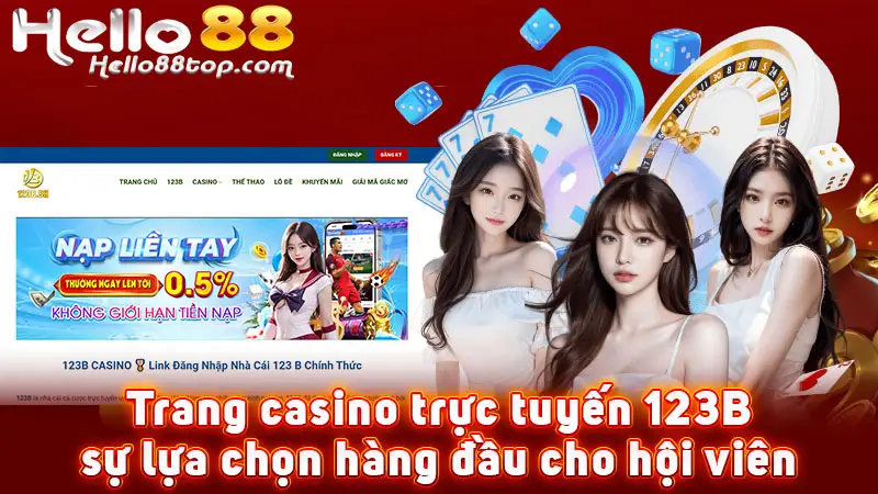 Trang casino trực tuyến 123B sự lựa chọn hàng đầu cho hội viên